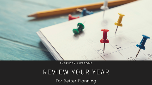 Review Your Year For Better Planning